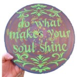 do what makes your soul shine (2)